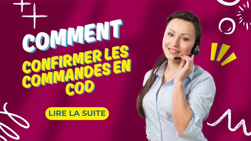 Processus de confirmation des commandes COD au Maroc — stratégie téléphone et WhatsApp