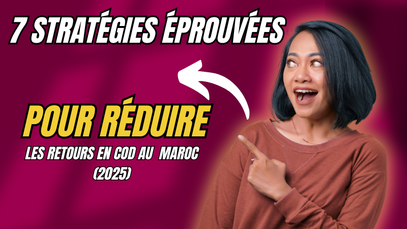 Réduire le taux de retour COD au Maroc — 7 stratégies prouvées